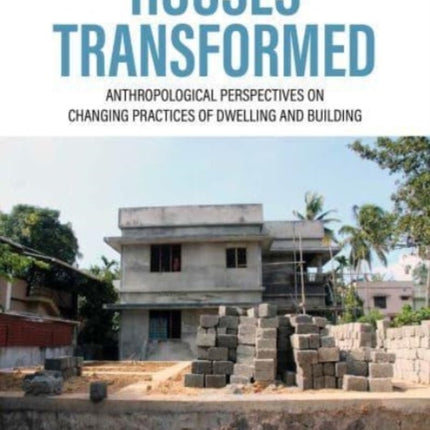 Houses Transformed: Anthropological Perspectives