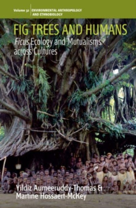 Fig Trees and Humans: Ficus Ecology and