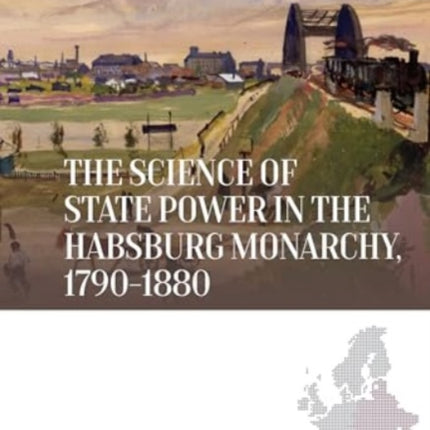 The Science of State Power in the Habsburg