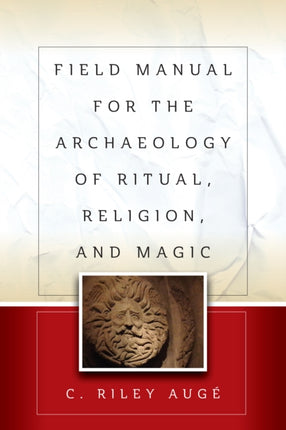 Field Manual for the Archaeology of Ritual