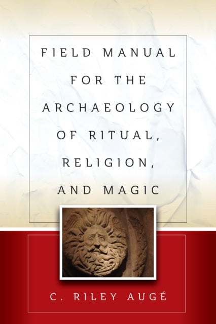 Field Manual for the Archaeology of Ritual