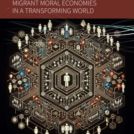 Transnationalities of Migrant Moral Economies in