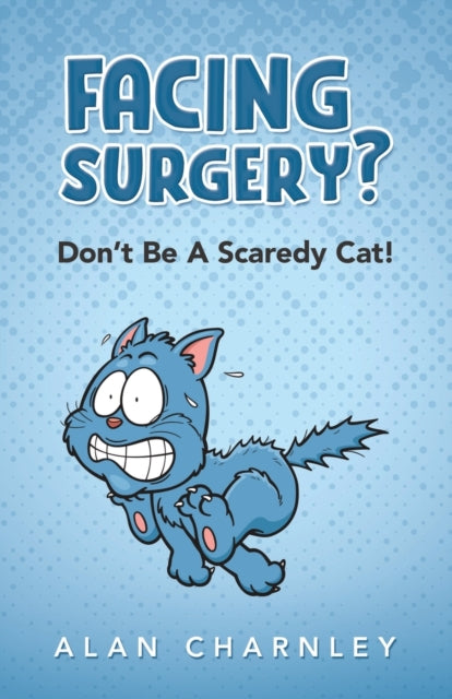 Facing surgery? - Don't Be A Scaredy Cat!