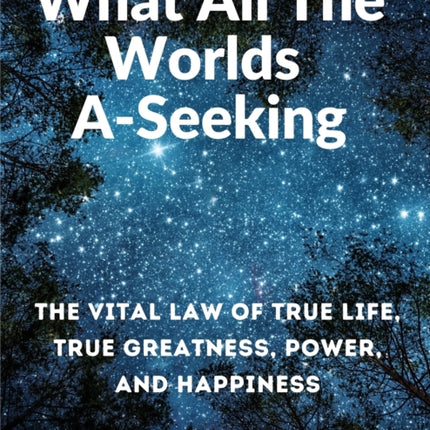 What All The Worlds A-Seeking: The Vital Law of