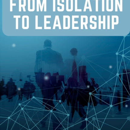 From Isolation to Leadership: A Review of