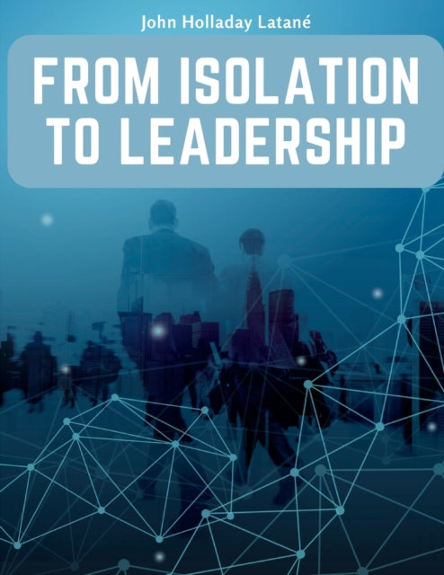 From Isolation to Leadership: A Review of