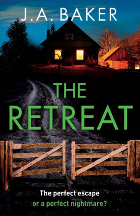 The Retreat: A page-turning psychological thriller from J.A. Baker