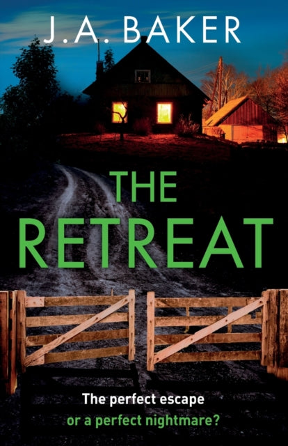 The Retreat: A page-turning psychological thriller from J.A. Baker