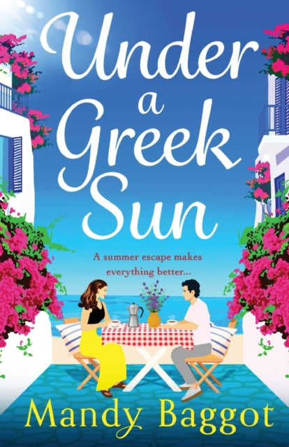 Under a Greek Sun: A sizzling, escapist romance