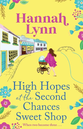 High Hopes at the Second Chances Sweet Shop: A romantic, feel-good summer read from Hannah Lynn