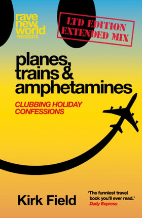 Planes Trains  Amphetamines Ltd Edition Extended
