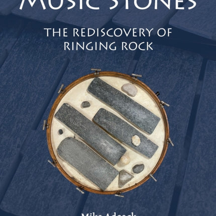 Music Stones The Rediscovery of Ringing Rock