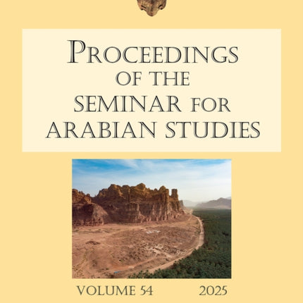 Proceedings of the Seminar for Arabian Studies Volume 54 2025