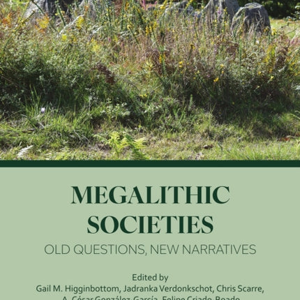 Megalithic Societies Old Questions New Narratives