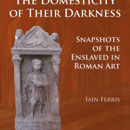 The Domesticity of Their Darkness