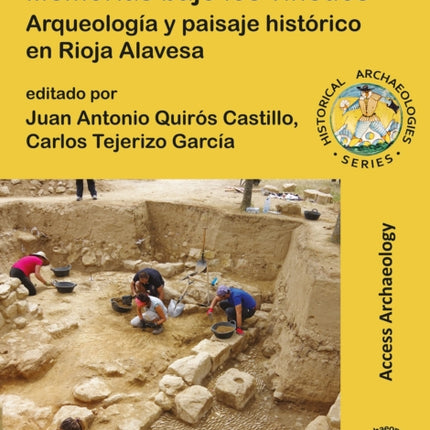 Memorias bajo los viñedos Arqueología y paisaje histórico en Rioja Alavesa