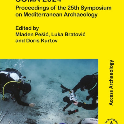 SOMA 2024 Proceedings of the 25th Symposium on Mediterranean Archaeology