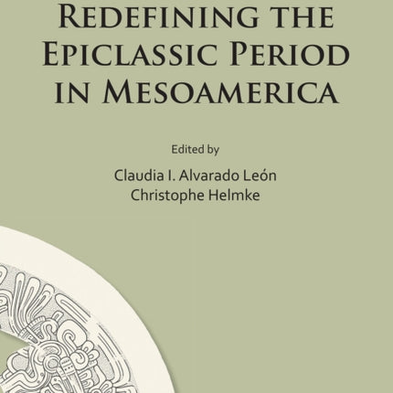 Redefining the Epiclassic Period in Mesoamerica