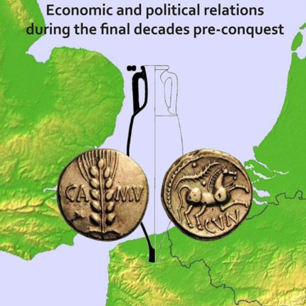 Catuvellaunia and Rome Economic and Political Relations during the Final Decades Preconquest