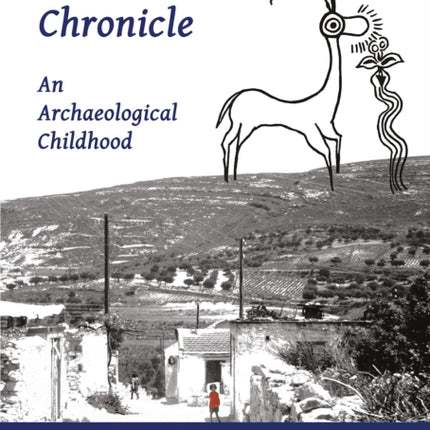 Cretan Chronicle An Archaeological Childhood