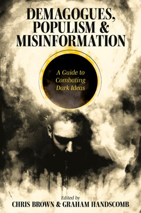 Demagogues Populism and Misinformation