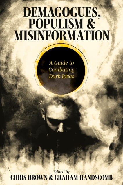 Demagogues Populism and Misinformation