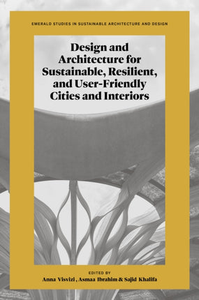 Design and Architecture for Sustainable Resilient and UserFriendly Cities and Interiors