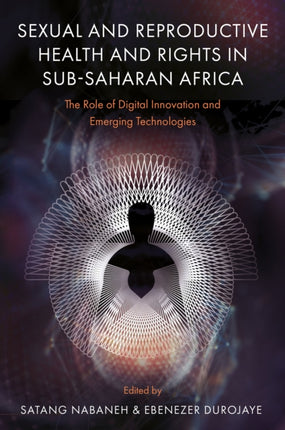 Sexual and Reproductive Health and Rights in Sub  The Role of Digital Innovation and Emerging Technologies
