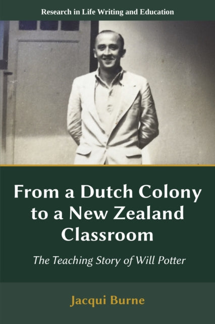 From a Dutch Colony to a New Zealand Classroom  The Teaching Story of Will Potter