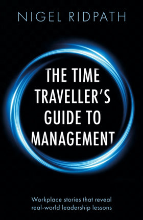 The Time Travellers Guide to Management