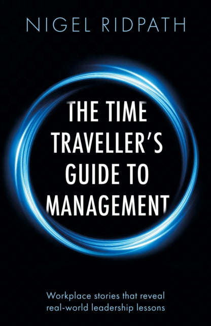 The Time Travellers Guide to Management