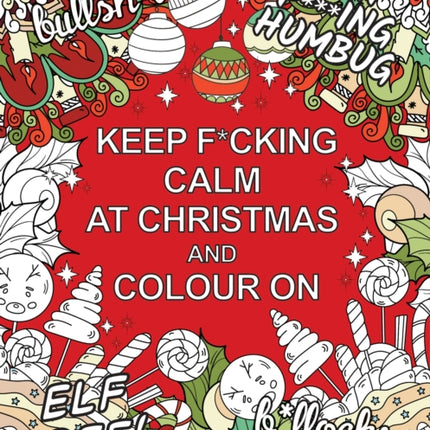 Keep Fcking Calm at Christmas and Colour On
