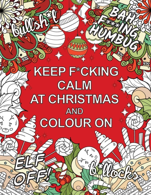 Keep Fcking Calm at Christmas and Colour On