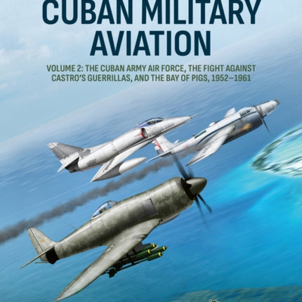 Cuban Military Aviation Volume 2