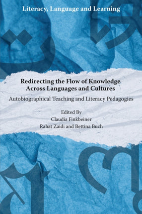 Redirecting the Flow of Knowledge Across Languag  Autobiographical Teaching and Literacy Pedagogies