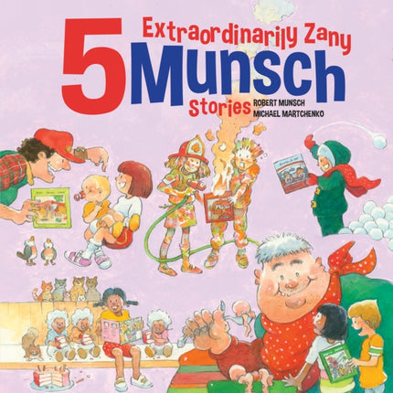 5 Extraordinarily Zany Munsch Stories