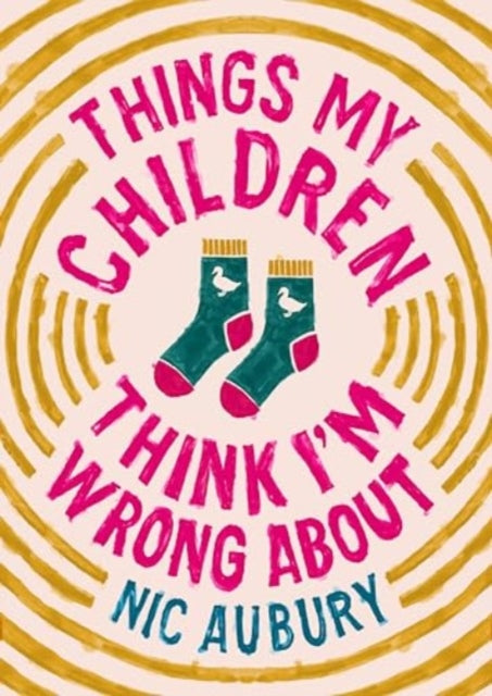 Things My Children Think Im Wrong About