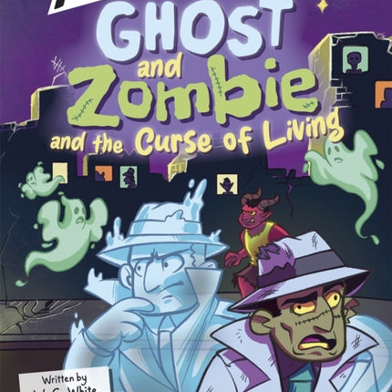 Ghost and Zombie and the Curse of Living