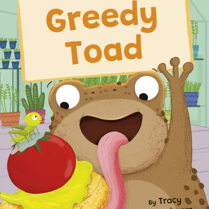 Greedy Toad