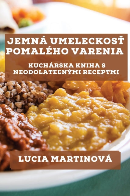 Jemná Umeleckos&#357; Pomalého Varenia: Kuchárska