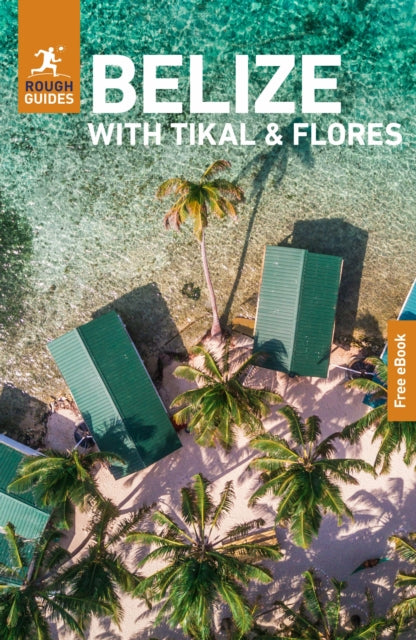 Rough Guides Belize with Tikal and Flores Travel