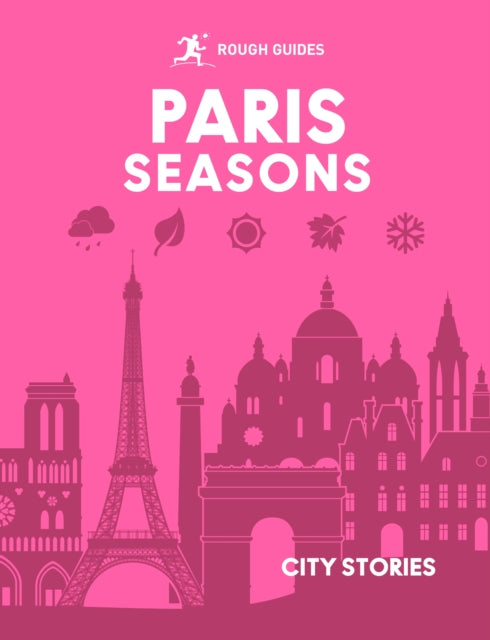 Rough Guides City Stories Paris Seasons