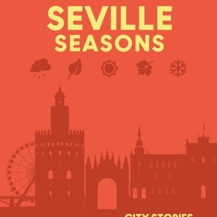 Rough Guides City Stories Seville Seasons