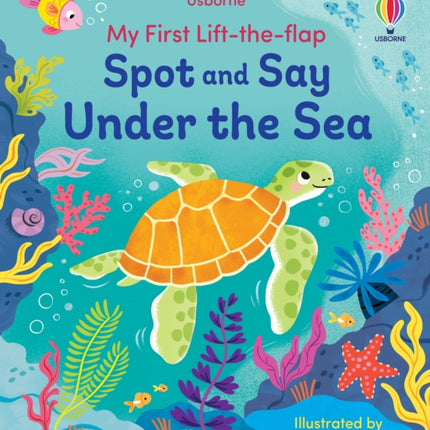 My First LifttheFlap Spot and Say Under the Sea
