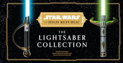 Star Wars The High Republic The Lightsaber Collection