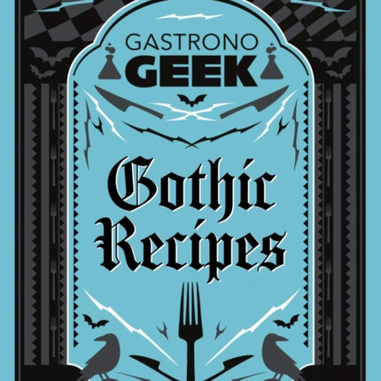 Gastronogeek Gothic Recipes