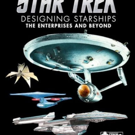 Star Trek Designing Starships Volume 1 The Enterprises and Beyond