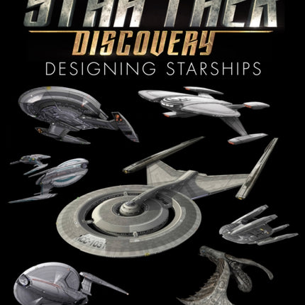 Star Trek Designing Starships Volume 4 Discovery