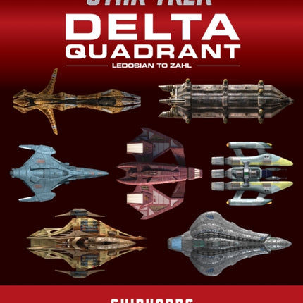 Star Trek Shipyards The Delta Quadrant Vol. 2  Ledosian to Zahl