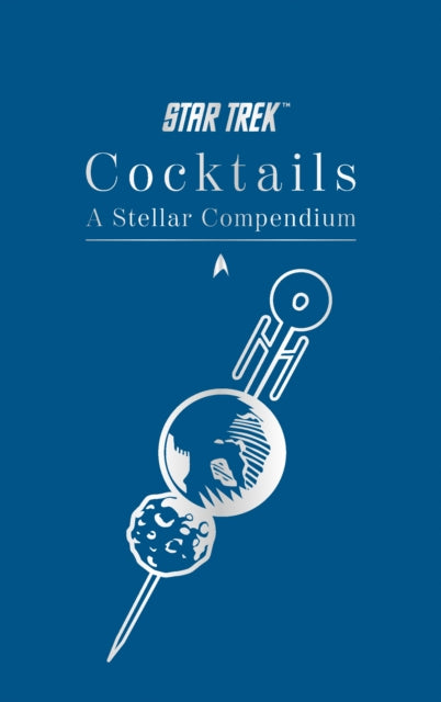 Star Trek Cocktails A Stellar Compendium